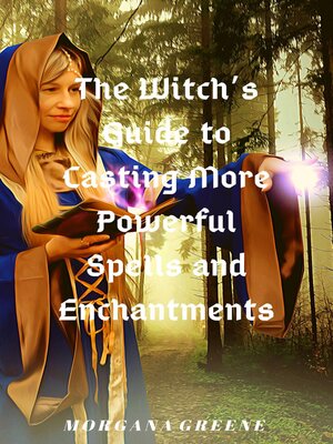 cover image of The Witch's Guide to Casting More Powerful Spells and Enchantments